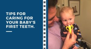 Tips for caring for your baby's first teeth.